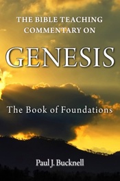Another book by Paul J. Bucknell: The Bible Teaching Commentary on Genesis: The Book of Foundations