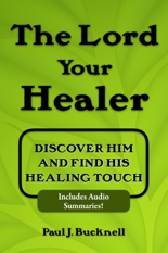 The Lord Your Healer: Discover Him and Find His Healing Touch