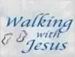 Walking with Jesus: Abiding in Christ