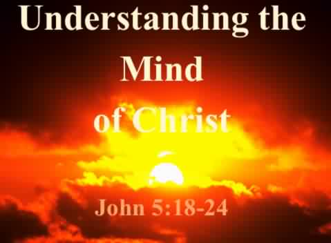 John 5:18-23 Mind of Christ