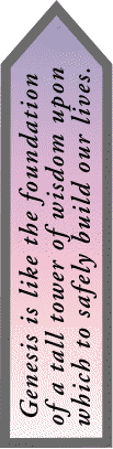 Genesis is like a foundation of a tall tower on which we can safely build our lives.