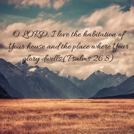 Psalm 26:8 I Love Thy dwelling place