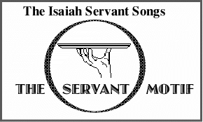 Isaiah Servant Songs: The Servant Motif