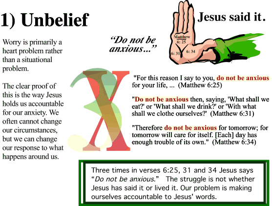 Unbelief: Matthew 6 says, "Do not be anxious."