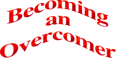 Becoming an overcomer