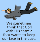 God stepping on us?