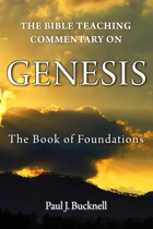 Genesis: The Book of Foundations - The Bible Teaching Commentary