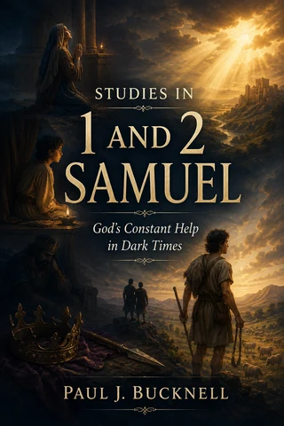 Studies in 1 and 2 Samuel: God’s Constant Help in Dark Times