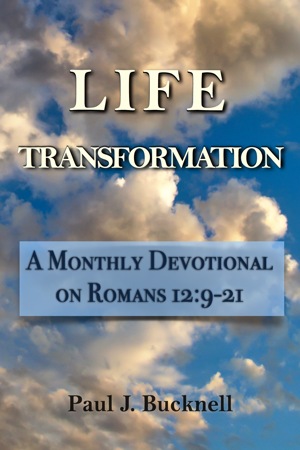 Life Transformation: A Monthly Devotional 
on Romans 12:9-21