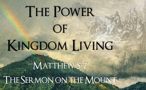 Matthew 5-7 Outline and Overview: Power of Kingdom Living