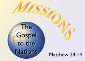 Missions Matthew 24:14 the Gospel to the Nations