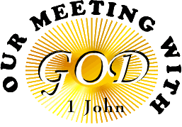 1 John : Our Meeting with God Summary