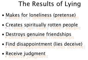 Results of Lying - loneliness, corruptness, disappointment, judgment