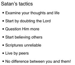 Satan attacks through increasing our doubts