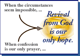 Revival from God is our only hope.