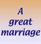 A great marriage
