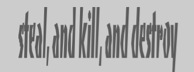 Steal, Kill and destroy John 10:10