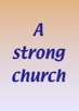 A strong church