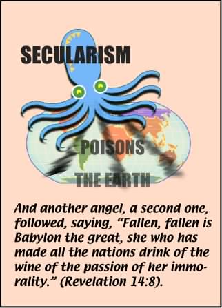 Octopus:: Secularism poisons the earth. Revelation 14:8