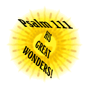 Psalm 111 His Great Wonders!