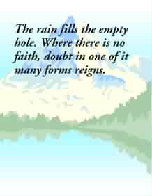 Doubt fills the empty hole of lack of faith just like rain fills an empty hole.