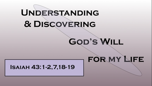 Understanding & Discovering God's Will for my Life