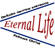 Eternal life opens up to a wide life even though it has a narrow entrance.