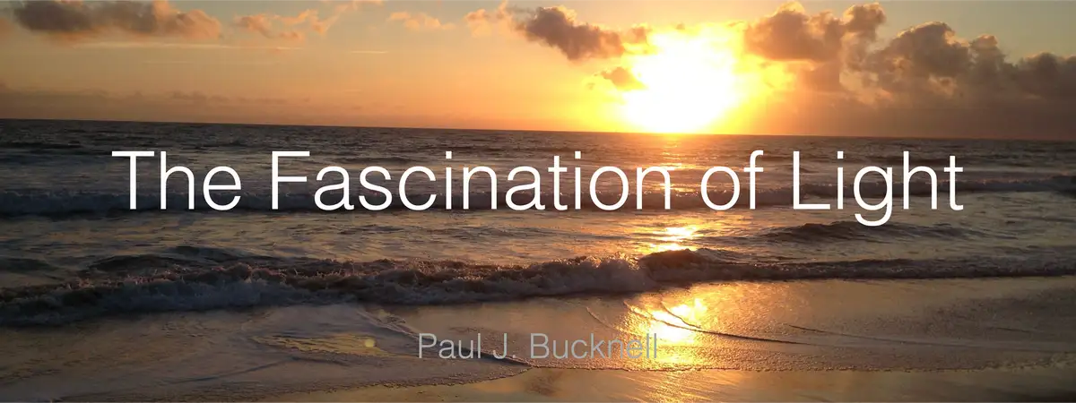 The Fascination of Light:
      
      Gospel message from John 8:12