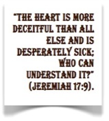 Jeremiah 17:9 Heart is desperately wicked