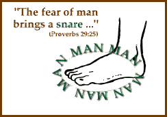 Fear of God brings a snare, Proverbs 29:25