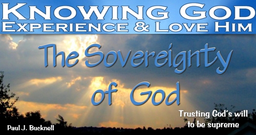 The Sovereignty of God –Knowing God: Experience & Love Him