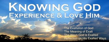 Knowing God: Experience & Love Him