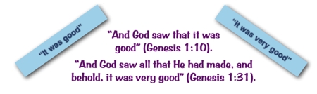 God saw that it was good - Genesis 1:10