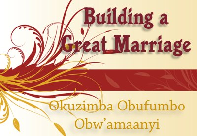 Building a Great Marriage in Luganda