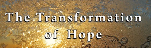 
The Transformation of Hope