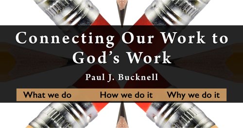 Connecting Our Work to God’s Work