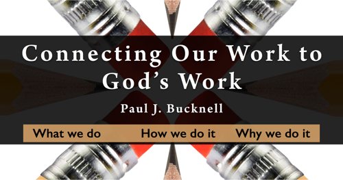 Connecting Our Work to God’s Work