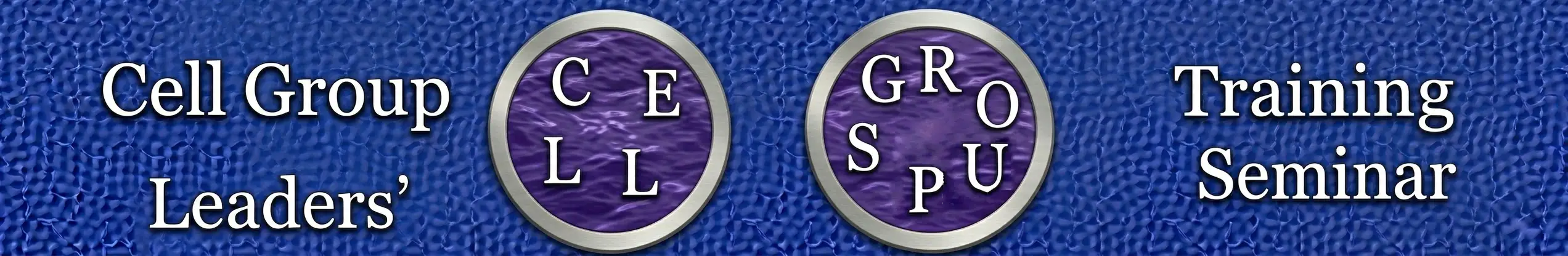 Cell Group Leaders’ Training Seminar banner