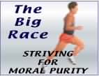 Striving for Moral Purity - The Big Race : Overcoming Sensual Lusts